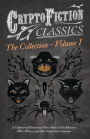 Cryptofiction - Volume I. A Collection of Fantastical Short Stories of Sea Monsters, Were-Wolves, and Other Mysterious Creatures (Cryptofiction Classics - Weird Tales of Strange Creatures): Including Tales by Arthur Conan Doyle, Robert Louis Stevenson, Ru