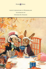 Title: Alice's Adventures in Wonderland - Illustrated by Gwynedd M. Hudson, Author: Lewis Carroll