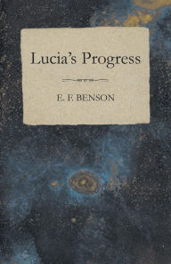 Title: Lucia's Progress, Author: E F Benson