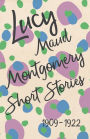 Lucy Maud Montgomery Short Stories, 1909 to 1922