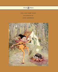 Title: Old, Old Fairy Tales - Illustrated by Anne Anderson, Author: Various