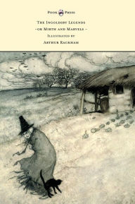 Title: The Ingoldsby Legends or Mirth and Marvels - Illustrated by Arthur Rackham, Author: Thomas Ingoldsby