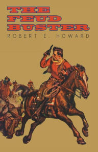 Title: The Feud Buster, Author: Robert E. Howard
