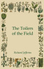 The Toilers of the Field