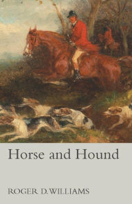 Title: Horse and Hound, Author: Roger D Williams