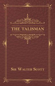 Title: The Talisman, Author: Walter Scott