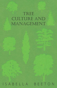 Title: Tree Culture and Management, Author: Isabella Beeton