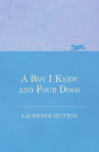 A Boy I Knew and Four Dogs