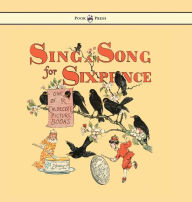 Title: Sing a Song for Sixpence - Illustrated by Randolph Caldecott, Author: Randolph Caldecott