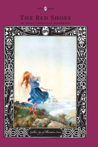 Title: The Red Shoes - The Golden Age of Illustration Series, Author: Hans Christian Andersen