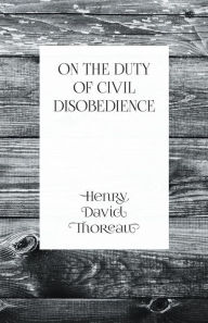 Title: On the Duty of Civil Disobedience, Author: Henry David Thoreau