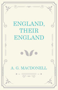 Title: England, Their England, Author: A G Macdonell