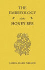 The Embryology of the Honey Bee