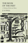 The Book of the Feet - A History of Boots and Shoes