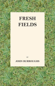 Title: Fresh Fields, Author: John Burroughs
