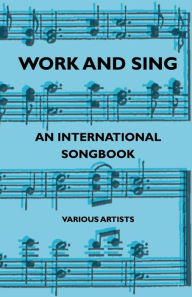 Title: Work and Sing - An International Songbook, Author: Various