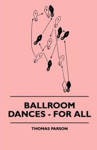 Title: Ballroom Dances - For All, Author: Thomas Parson