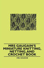 Mrs Gaugain's Miniature Knitting, Netting, and Crochet Book