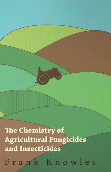 The Chemistry of Agricultural Fungicides and Insecticides