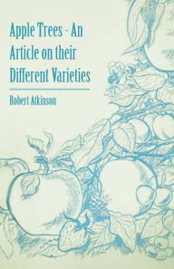 Title: Apple Trees - An Article on their Different Varieties, Author: Robert Atkinson