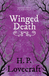 Title: Winged Death (Fantasy and Horror Classics): With a Dedication by George Henry Weiss, Author: H. P. Lovecraft