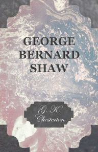 Title: George Bernard Shaw, Author: G. K. Chesterton