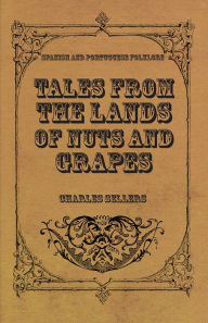 Title: Tales from the Lands of Nuts and Grapes (Spanish and Portuguese Folklore), Author: Charles Sellers