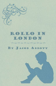 Title: Rollo in London, Author: Jacob Abbott