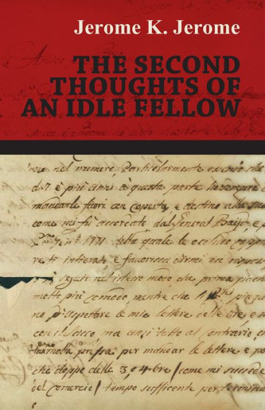 The Second Thoughts of an Idle Fellow
