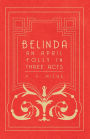 Belinda - An April Folly in Three Acts