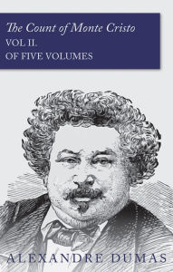 Title: The Count of Monte Cristo - Vol II. (In Five Volumes), Author: Alexandre Dumas