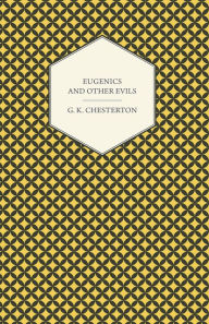 Title: Eugenics and Other Evils, Author: G. K. Chesterton