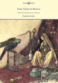 Title: Folk-Tales of Bengal - With 32 Illustrations in Colour by Warwick Goble, Author: Behari Day