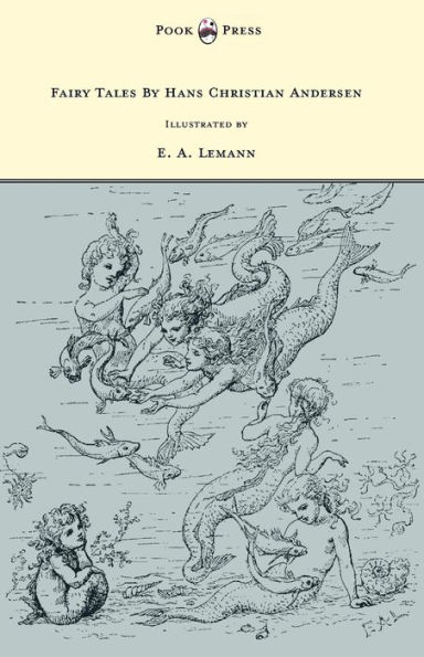 Fairy Tales by Hans Christian Andersen - Illustrated by E. A. Lemann