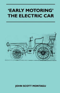 Title: 'Early Motoring' - The Electric Car, Author: John Scott Montagu