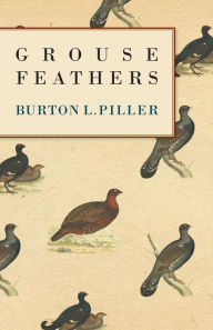 Title: Grouse Feathers, Author: Burton L. Spiller