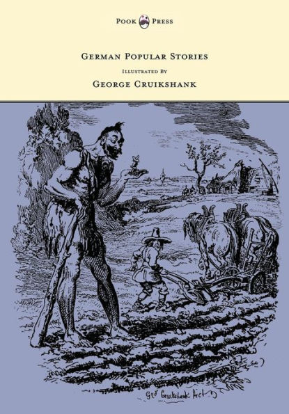 German Popular Stories - With Illustrations After the Original Designs of George Cruikshank