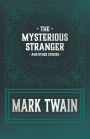 The Mysterious Stranger and Other Stories