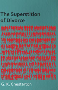 Title: The Superstition of Divorce, Author: G. K. Chesterton