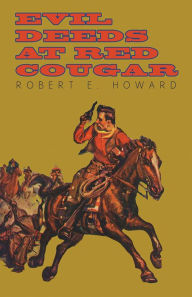 Title: Evil Deeds at Red Cougar, Author: Robert E. Howard