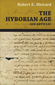 Title: The Hyborian Age (An Article), Author: Robert E. Howard
