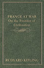 France at War - On the Frontier of Civilization