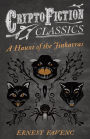 A Haunt of the Jinkarras (Cryptofiction Classics - Weird Tales of Strange Creatures)
