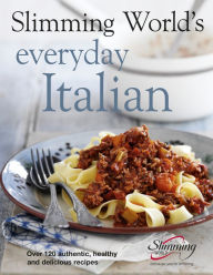 Title: Slimming World's Everyday Italian: Over 120 fresh, healthy and delicious recipes, Author: Slimming World