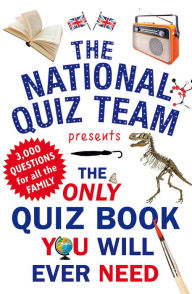 Title: The Only Quiz Book You Will Ever Need, Author: National Quiz Team