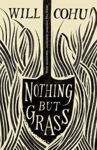 Title: Nothing But Grass, Author: Will Cohu