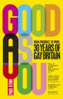Good As You: From Prejudice to Pride - 30 Years of Gay Britain