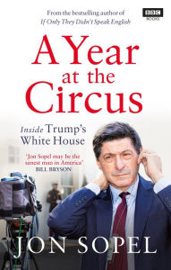 Joomla free ebooks download A Year At The Circus: Inside Trump's White House (English literature) by Jon Sopel