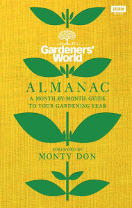 Title: The Gardeners' World Almanac: A month-by-month guide to your gardening year, Author: Gardeners' World Magazine