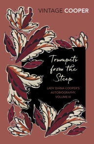 Title: Trumpets from the Steep, Author: Diana Cooper